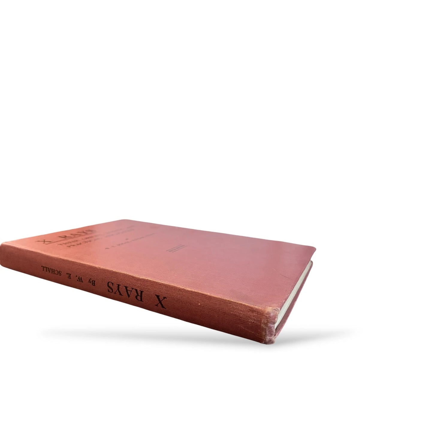 X-Rays Their Origin, Dosage and Practical Application – W.E. Schall Fifth Edition Vintage Book