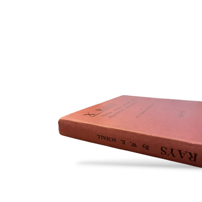 X-Rays Their Origin, Dosage and Practical Application – W.E. Schall Fifth Edition Vintage Book