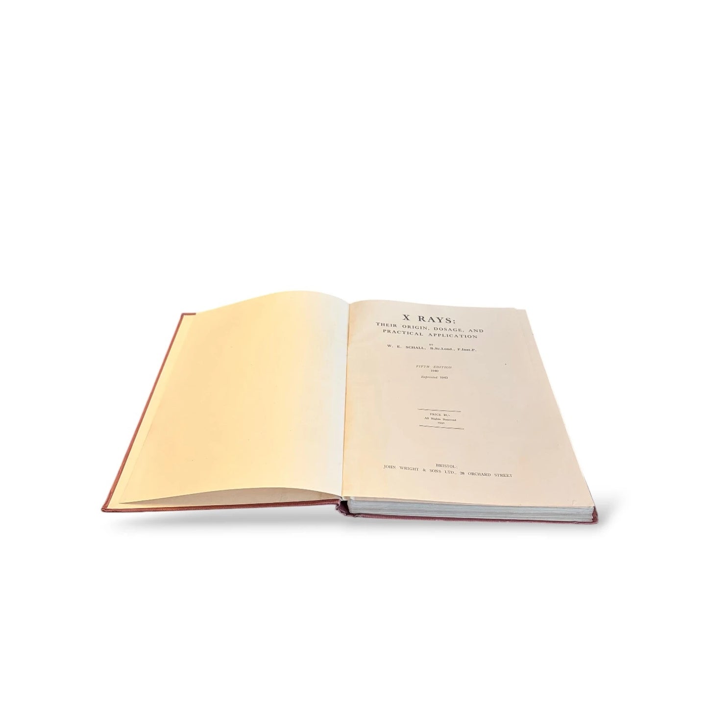 X-Rays Their Origin, Dosage and Practical Application – W.E. Schall Fifth Edition Vintage Book